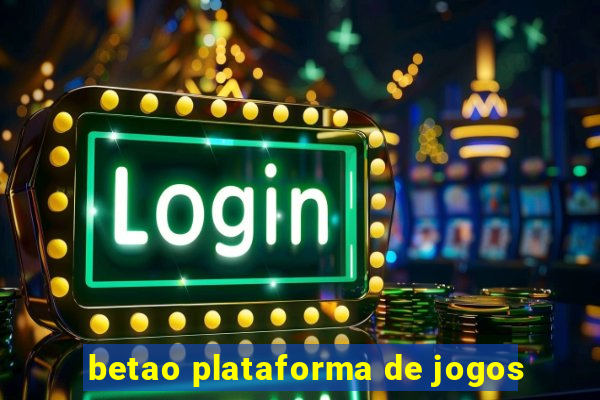 betao plataforma de jogos